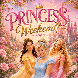 Princess Weekend