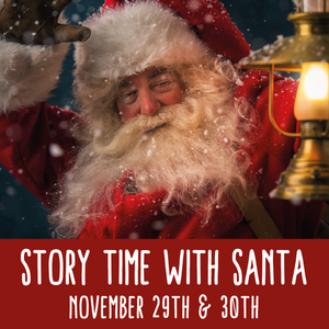 Story Time with Santa (November 29th & 30th)